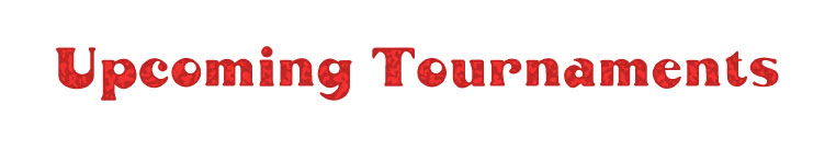 Upcoming Tournaments